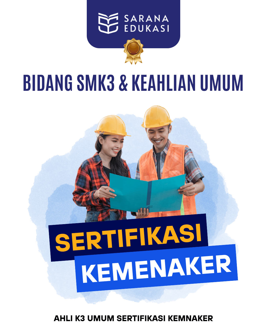 Sarana Edukasi - Ahli K3 Umum Sertifikasi KEMNAKER (Offline)