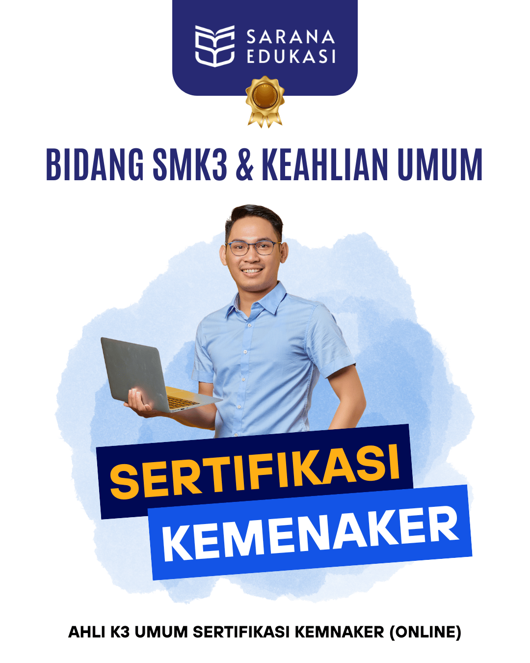 Sarana Edukasi - Ahli K3 Umum Sertifikasi KEMNAKER (Online)