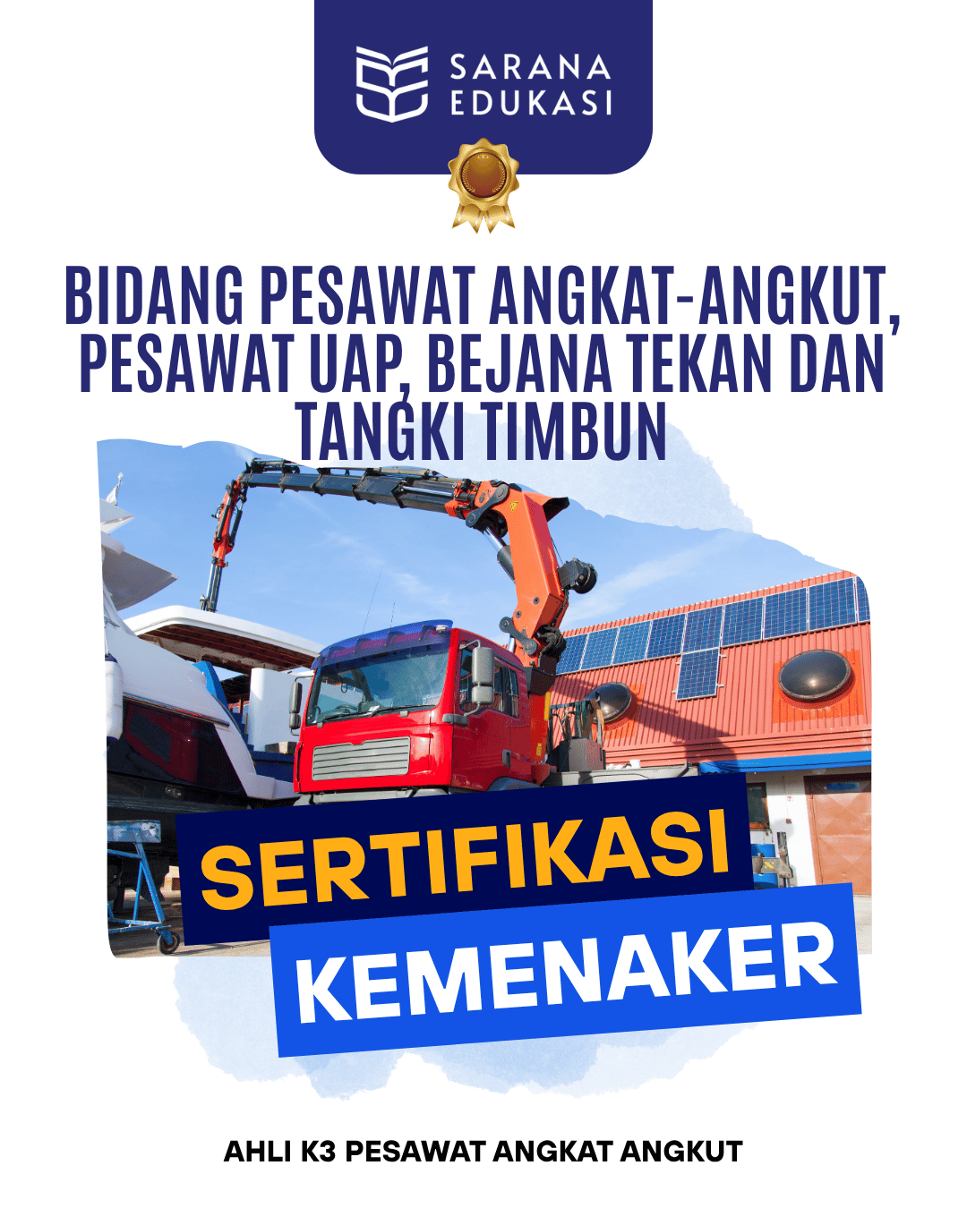 Sarana Edukasi - Ahli K3 Pesawat Angkat Angkut Sertifikasi KEMNAKER