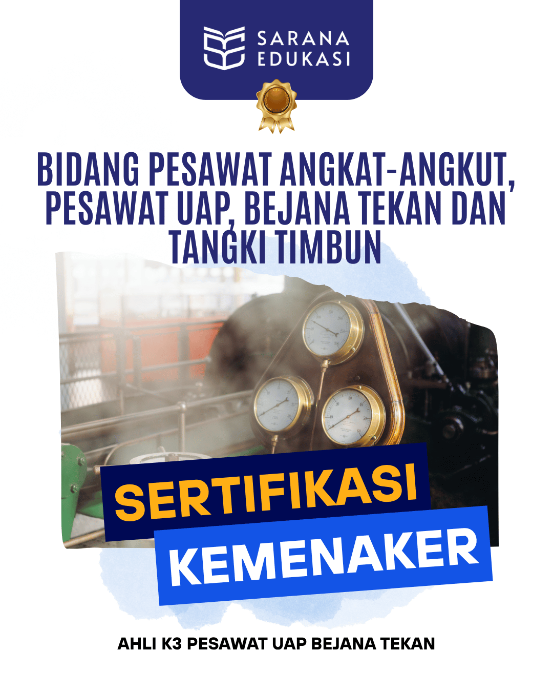 Sarana Edukasi - Ahli K3 Pesawat Uap Bejana Tekan Sertifikasi KEMNAKER