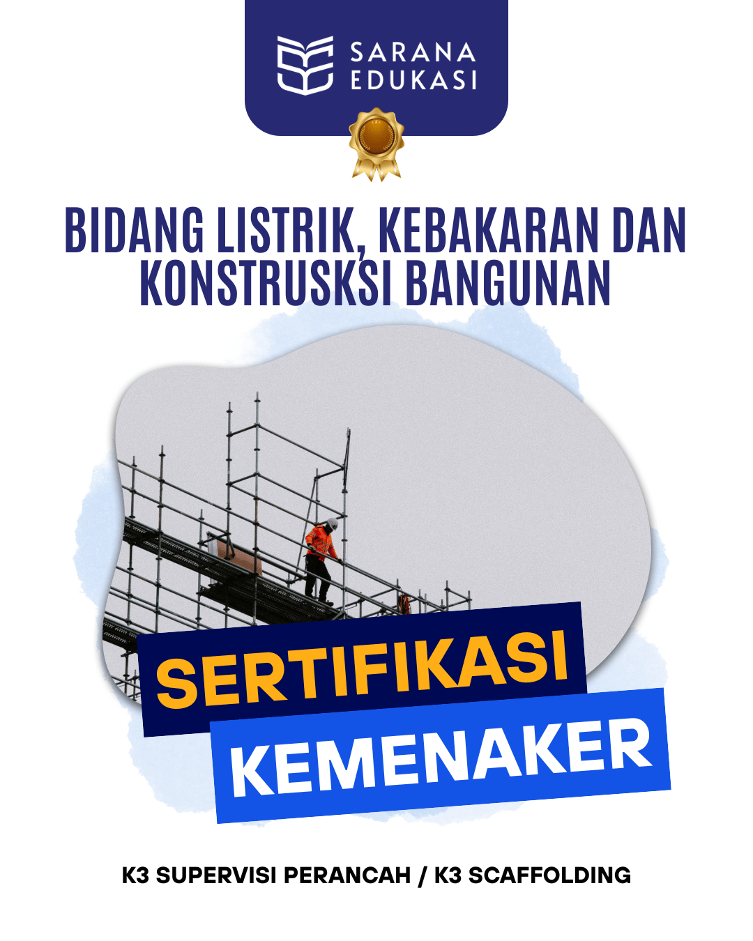 Sarana Edukasi - K3 Supervisi Perancah K3 Scaffolding Sertifikasi KEMNAKER Sarana Edukasi - K3 Supervisi Perancah K3 Scaffolding Sertifikasi KEMNAKER