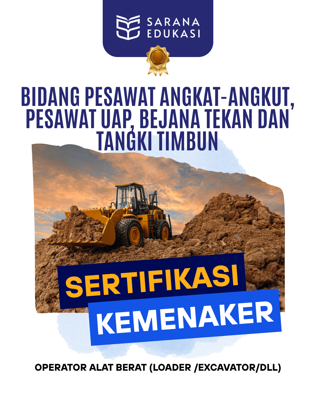Sarana Edukasi - Operator Alat Berat Loader Excavator dll Sertifikasi KEMNAKER Sarana Edukasi - Operator Alat Berat Loader Excavator dll Sertifikasi KEMNAKER
