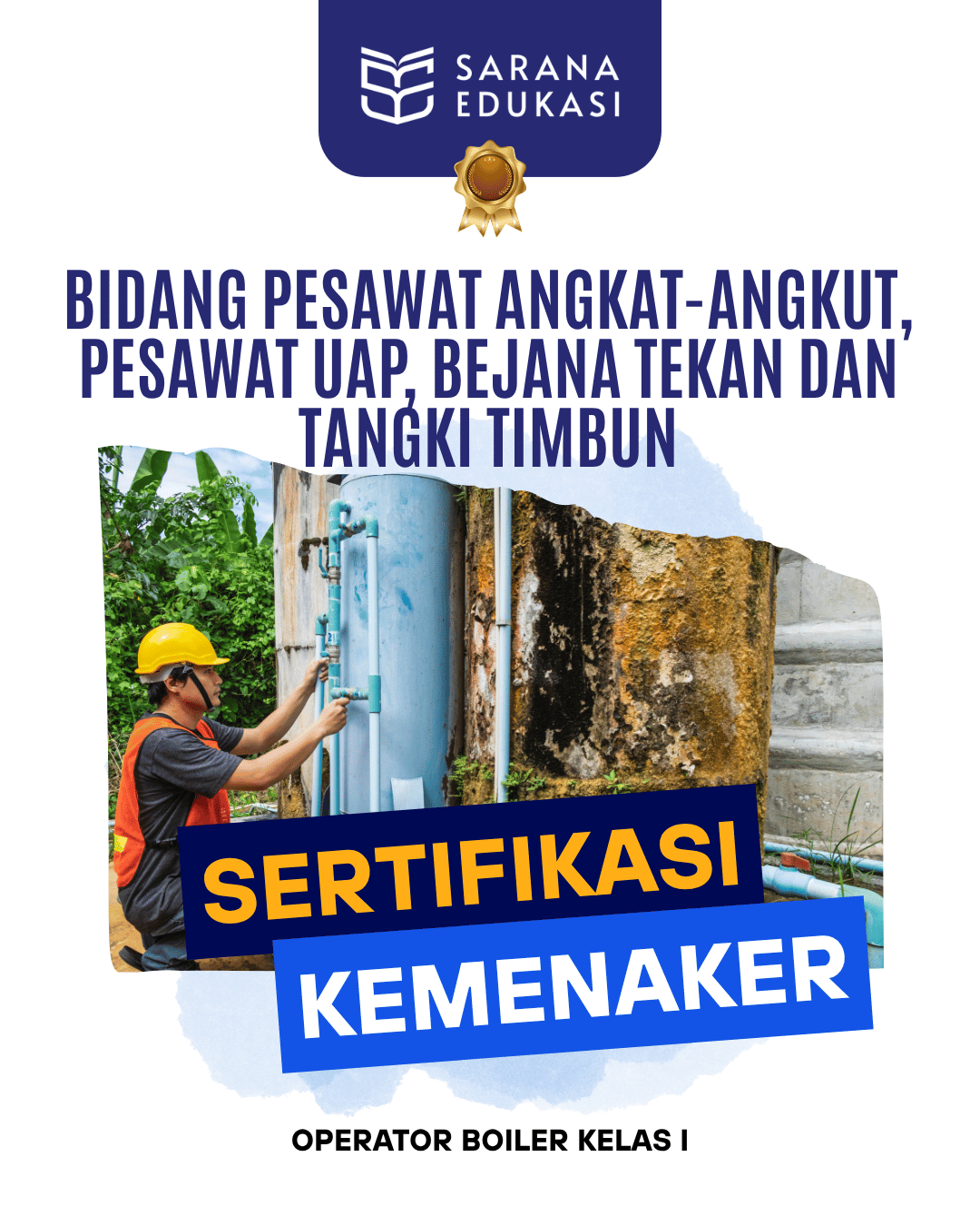 Sarana Edukasi - Operator Boiler Kelas I Sertifikasi KEMNAKER