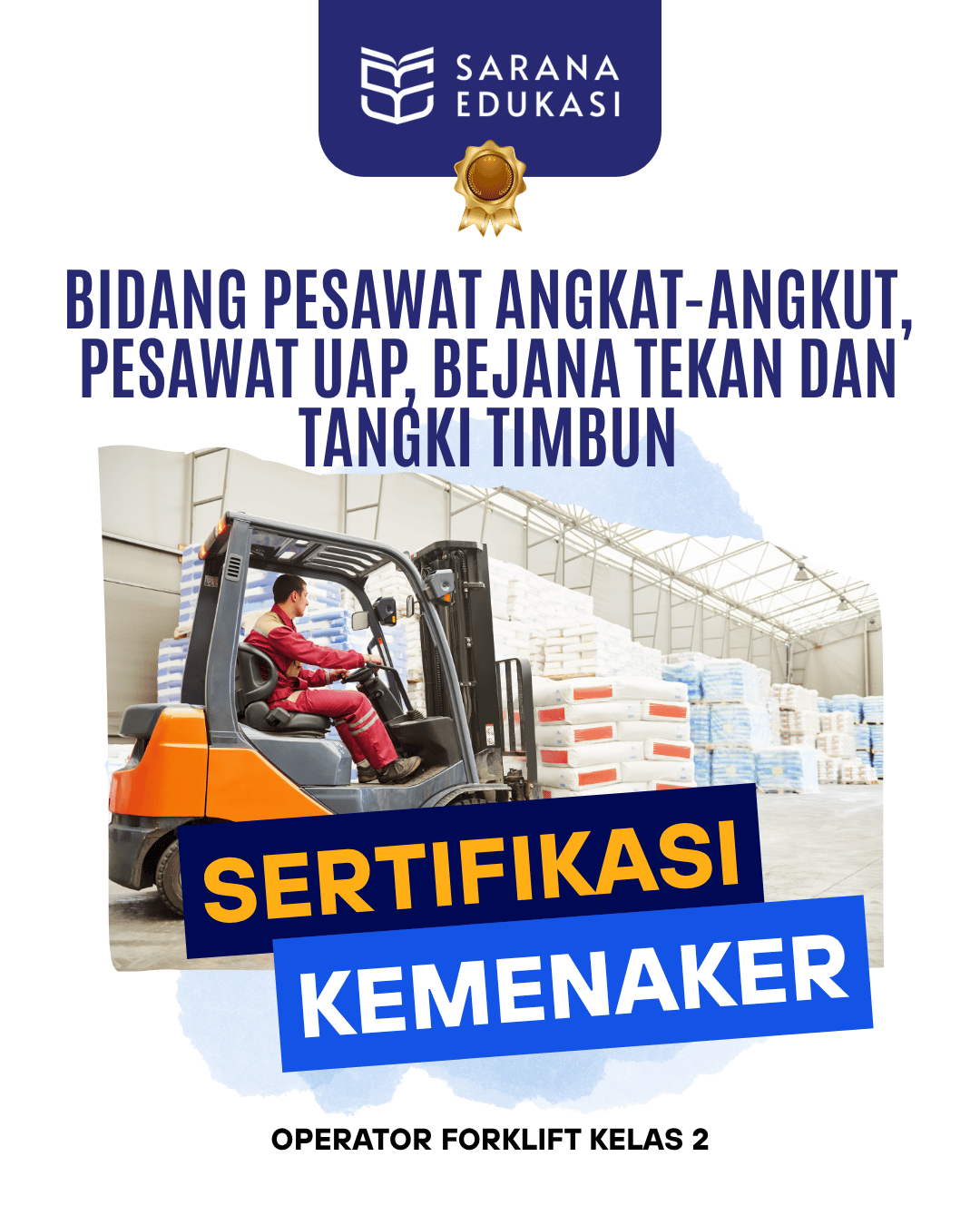 Sarana Edukasi - Operator Forklift Kelas 2 Sertifikasi KEMNAKER Operator Forklift Kelas 2 Sertifikasi KEMNAKER