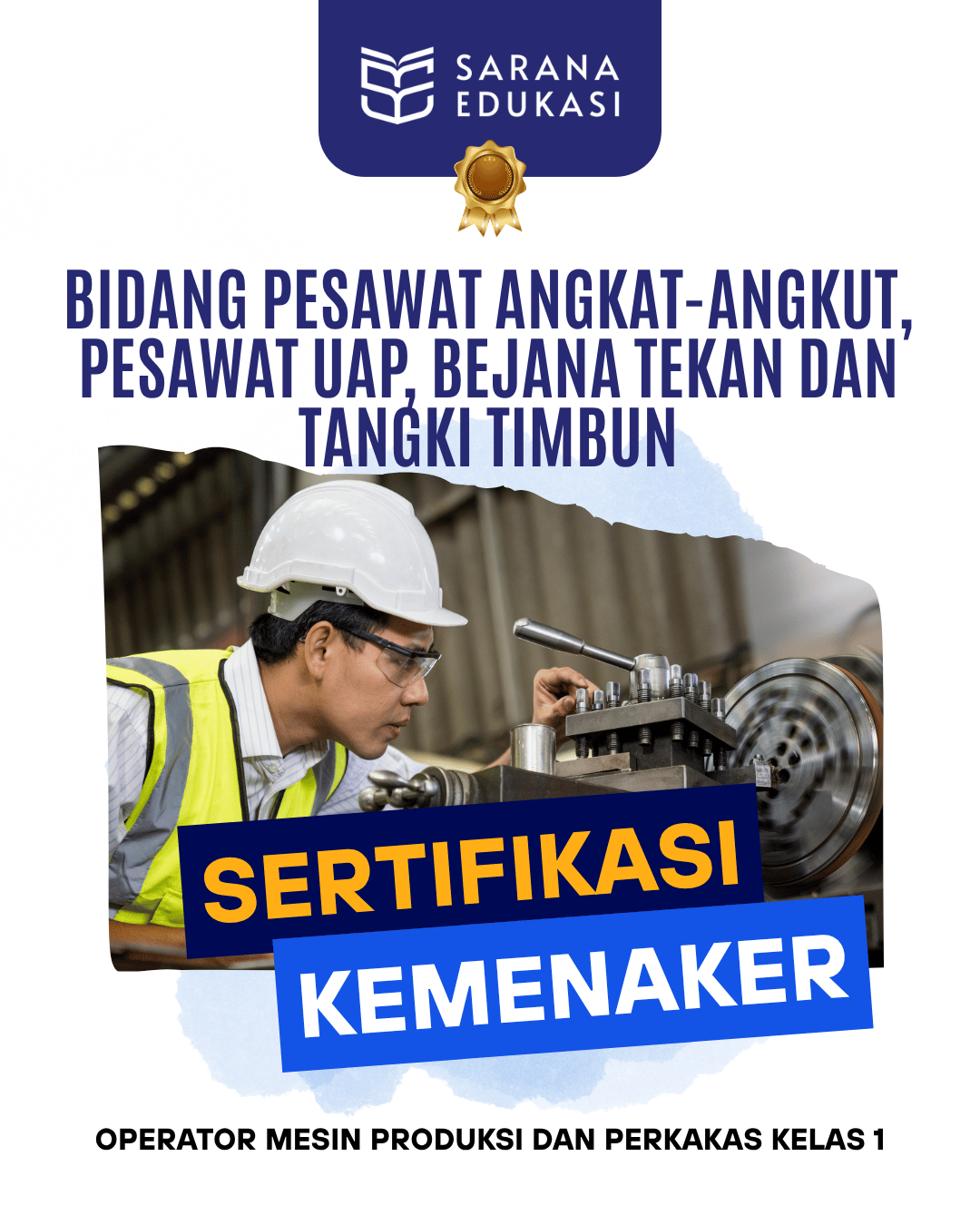 Sarana Edukasi - Operator Mesin Produksi dan Perkakas Kelas 1 Sertifikasi KEMNAKER