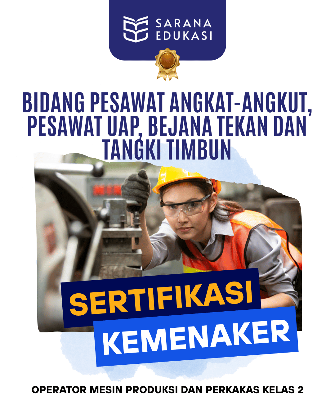 Sarana Edukasi - Operator Mesin Produksi dan Perkakas Kelas 2 Sertifikasi KEMNAKER