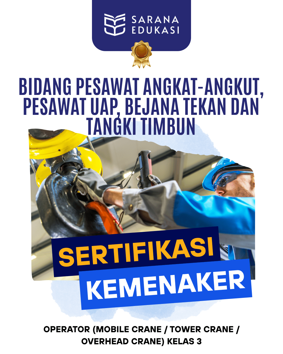 Sarana Edukasi - Operator Mobile Crane Tower Crane Overhead Crane Kelas 3 Sertifikasi KEMNAKER