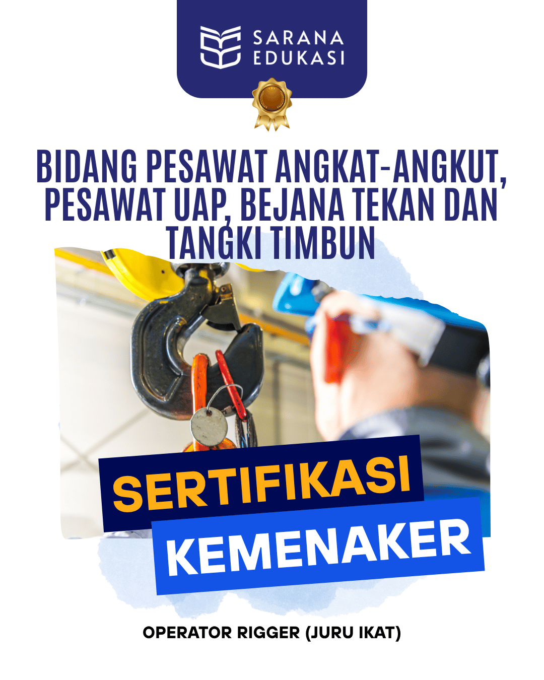 Sarana Edukasi - Operator Rigger (Juru Ikat) Sertifikasi KEMNAKER