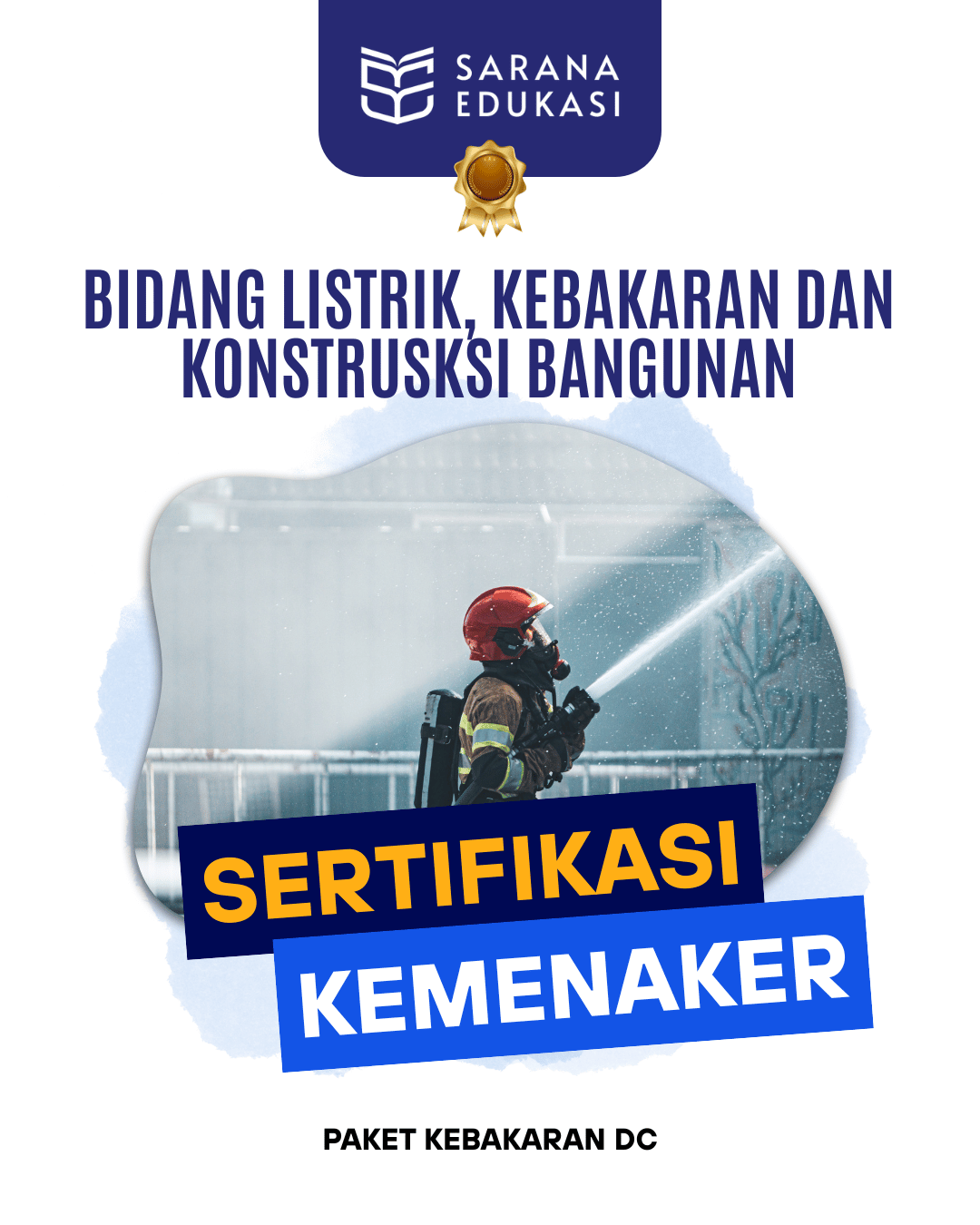 Sarana Edukasi - Paket Kebakaran DC Sertifikasi KEMNAKER