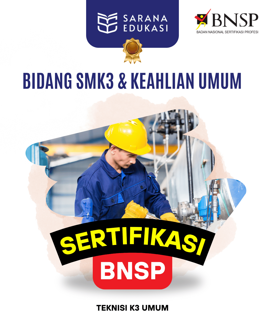 Sarana Edukasi - Teknisi K3 Umum Sertifikasi BNSP Sarana Edukasi - Teknisi K3 Umum Sertifikasi BNSP