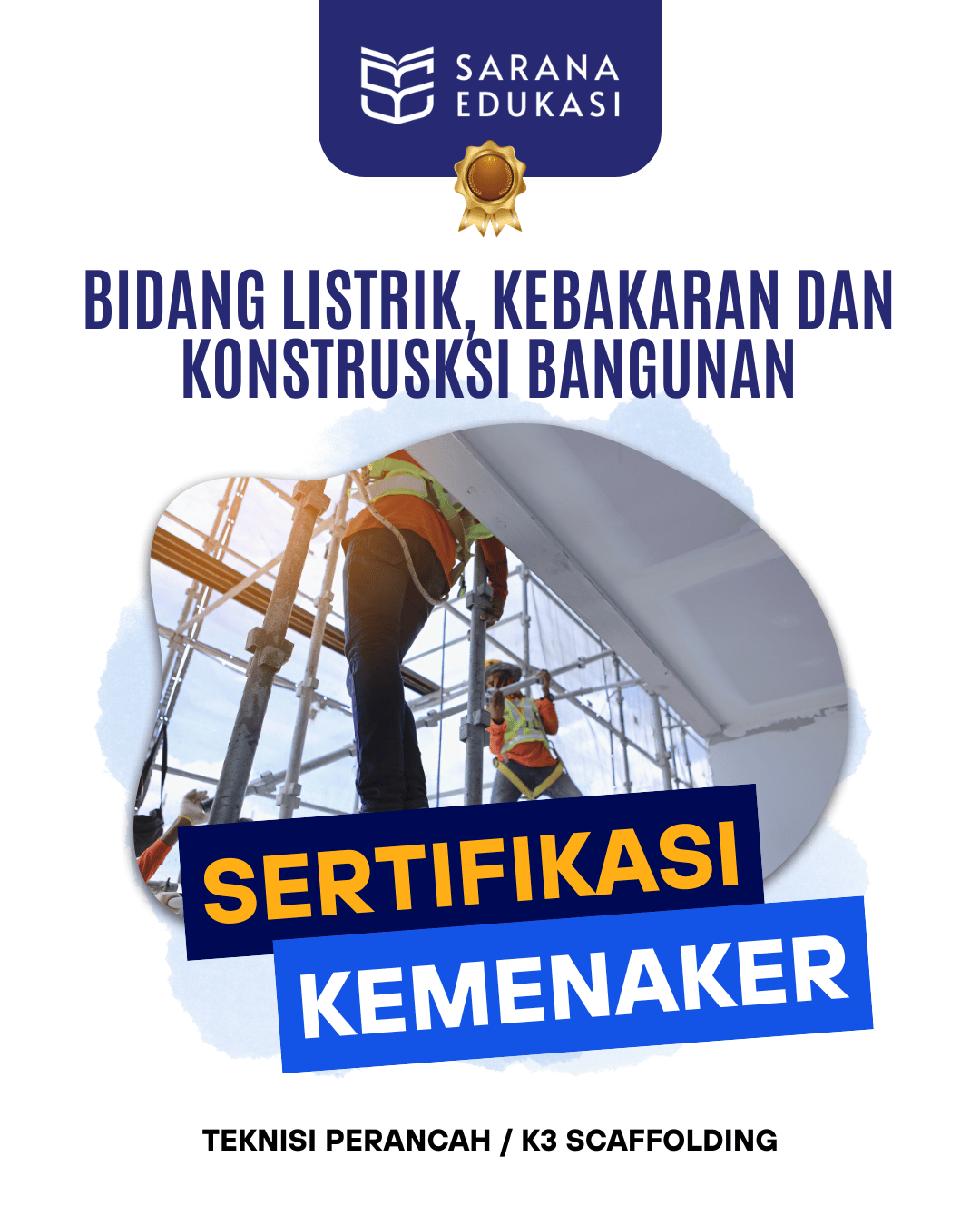 Sarana Edukasi - Teknisi Perancah K3 Scaffolding Sertifikasi KEMNAKER Sarana Edukasi - Teknisi Perancah K3 Scaffolding Sertifikasi KEMNAKER