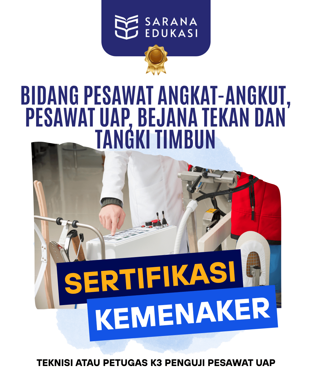 Sarana Edukasi - Teknisi atau Petugas K3 Penguji Pesawat Uap Sertifikasi KEMNAKER Sarana Edukasi - Teknisi atau Petugas K3 Penguji Pesawat Uap Sertifikasi KEMNAKER