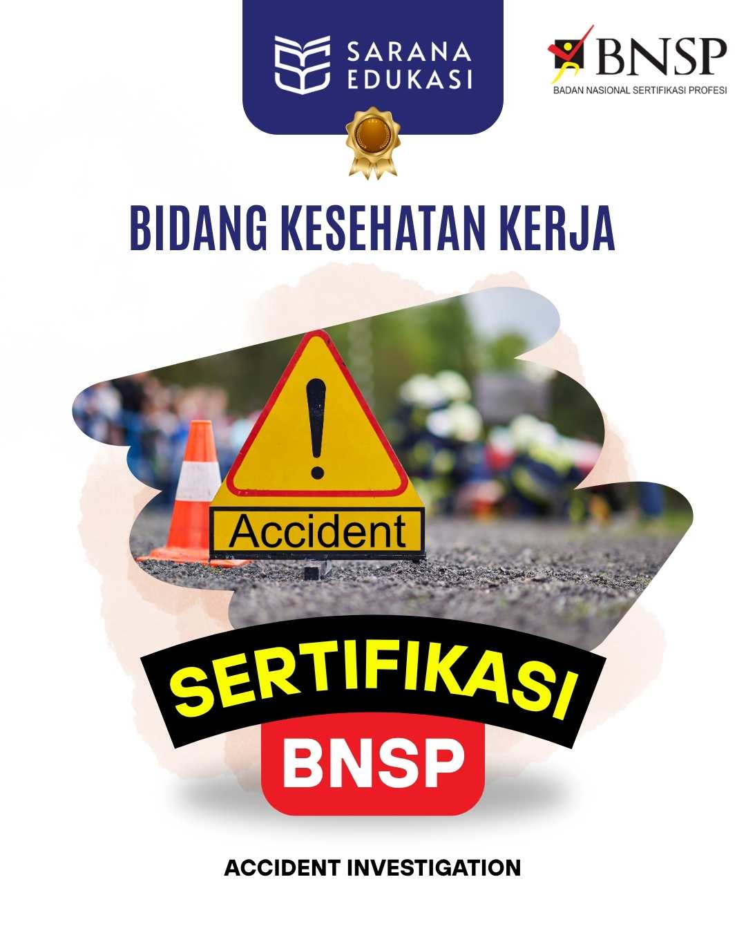 Sarana Edukasi - Accident Investigation Sertifikasi BNSP