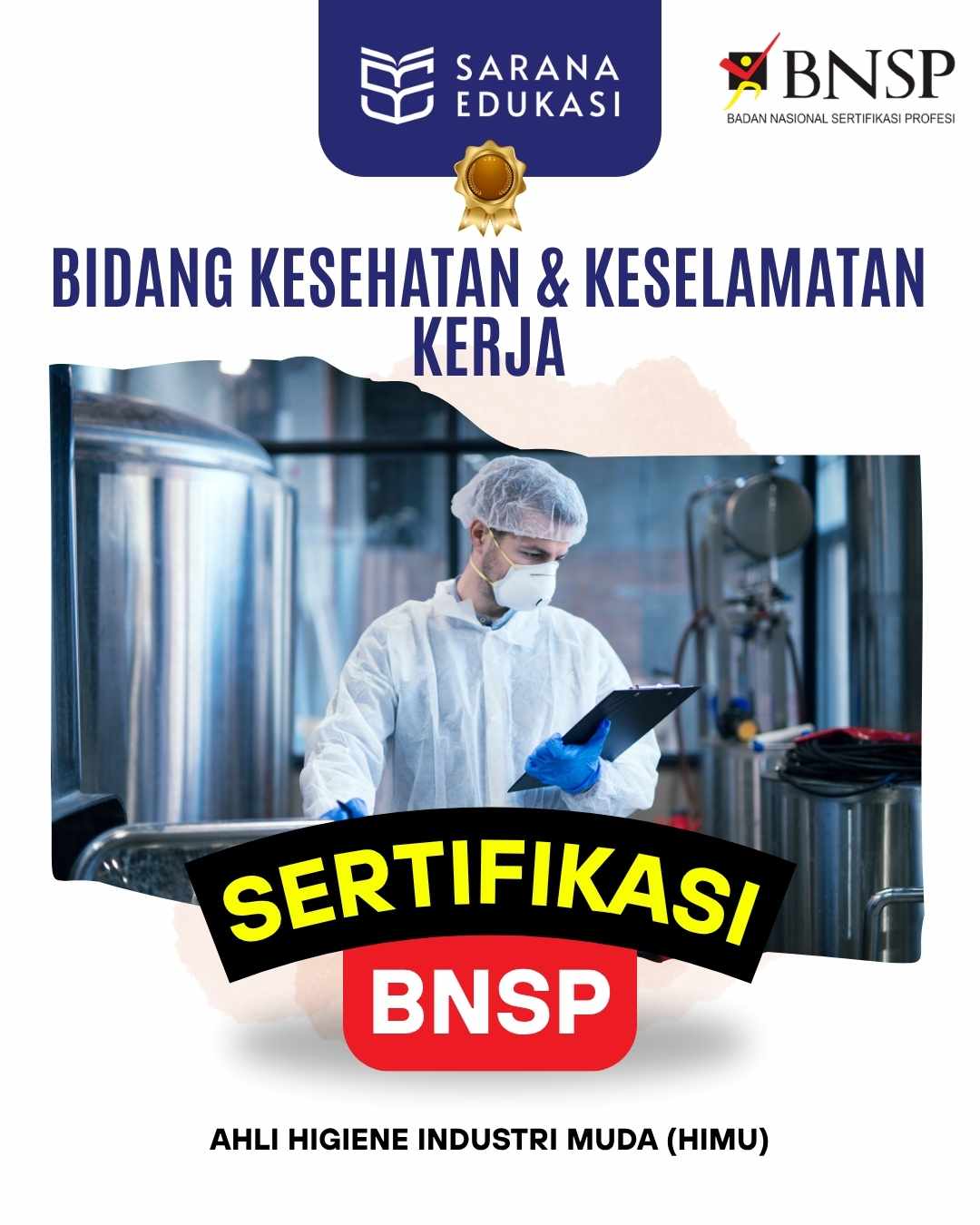 Sarana Edukasi - Ahli Higiene Industri Muda (HIMU) Sertifikasi BNSP