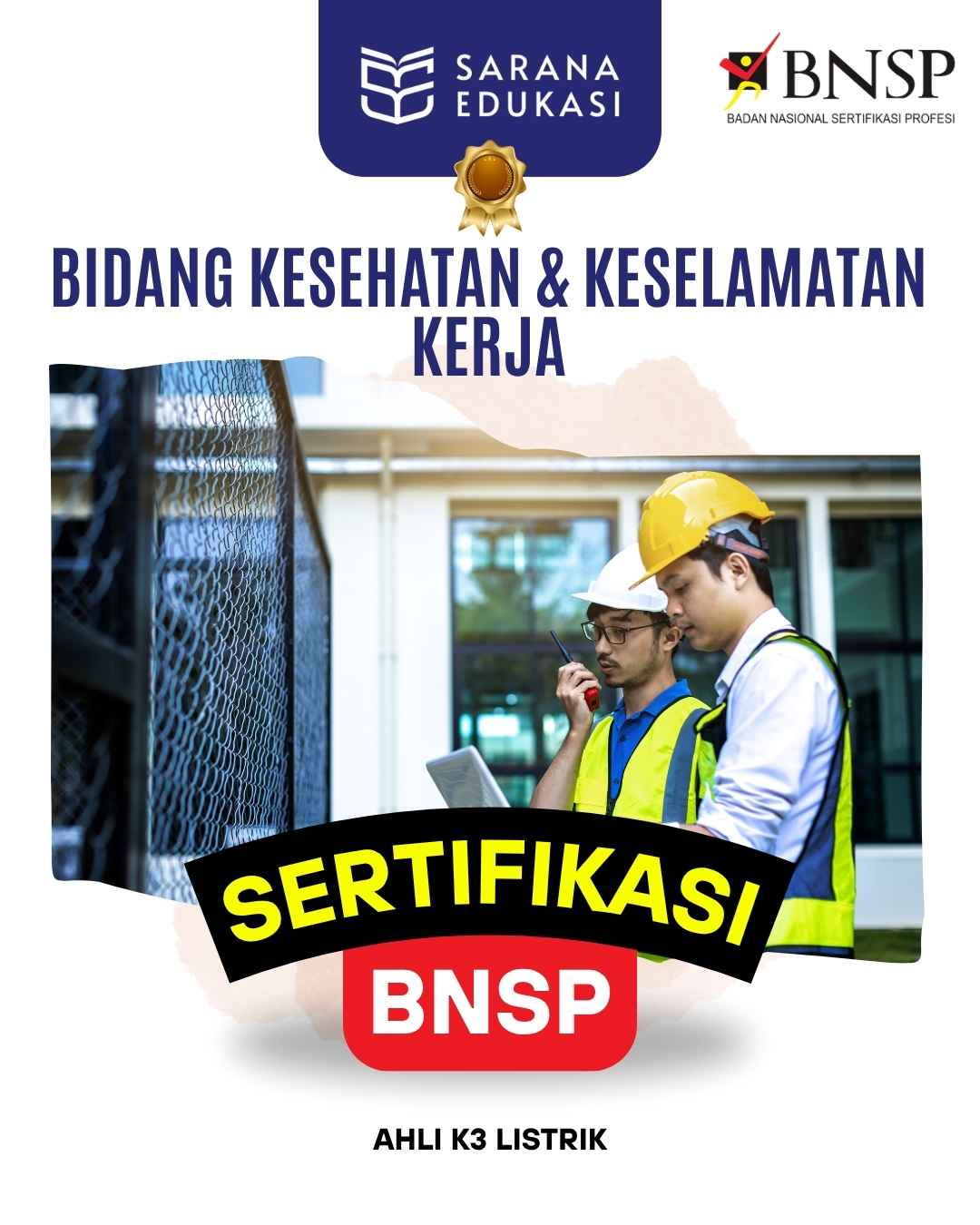 Sarana Edukasi - Ahli K3 Listrik Sertifikasi BNSP