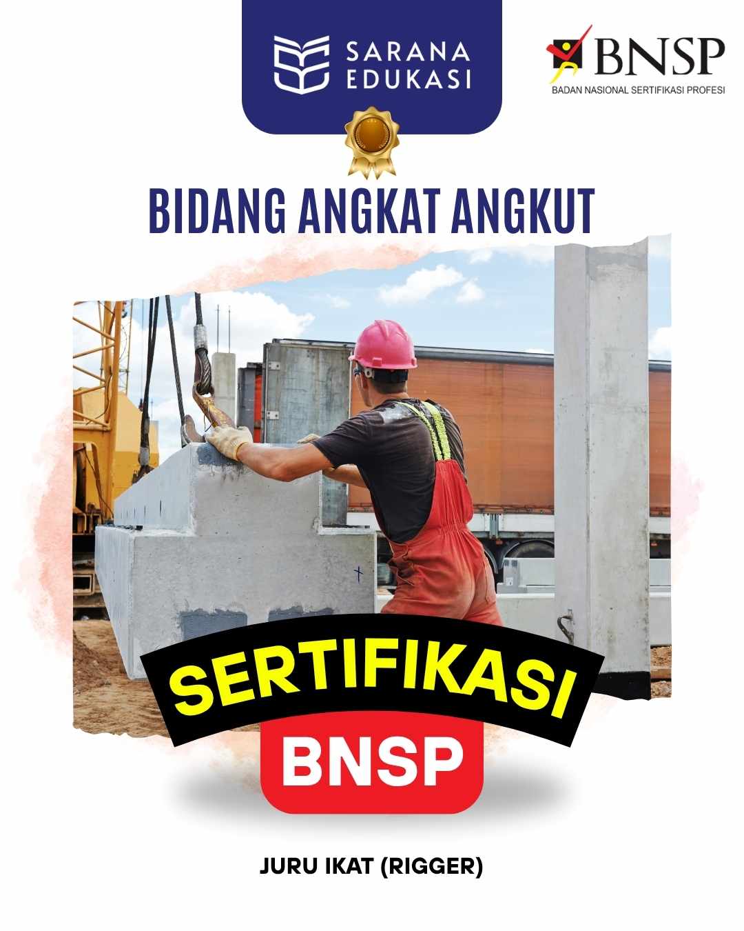 Sarana Edukasi - Juru Ikat (Rigger Assistant) Sertifikasi BNSP
