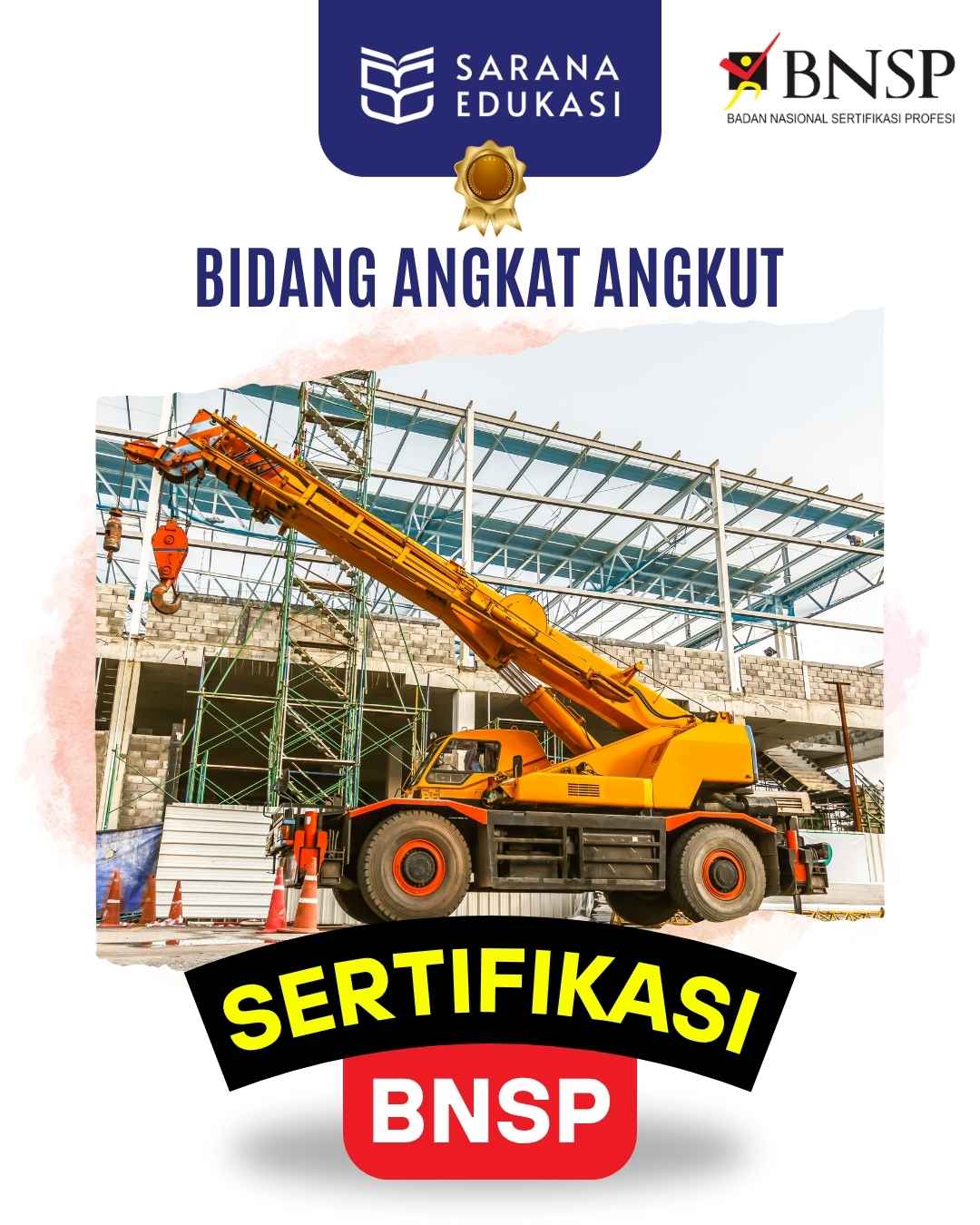 Sarana Edukasi - Bidang Angkat Angkut Sertifikasi BNSP Sarana Edukasi - Bidang Angkat Angkut Sertifikasi BNSP