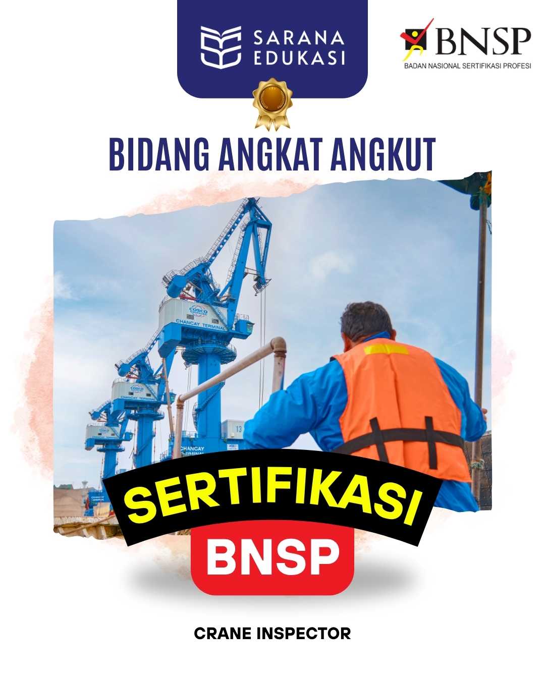 Sarana Edukasi - Crane Inspector Sertifikasi BNSP