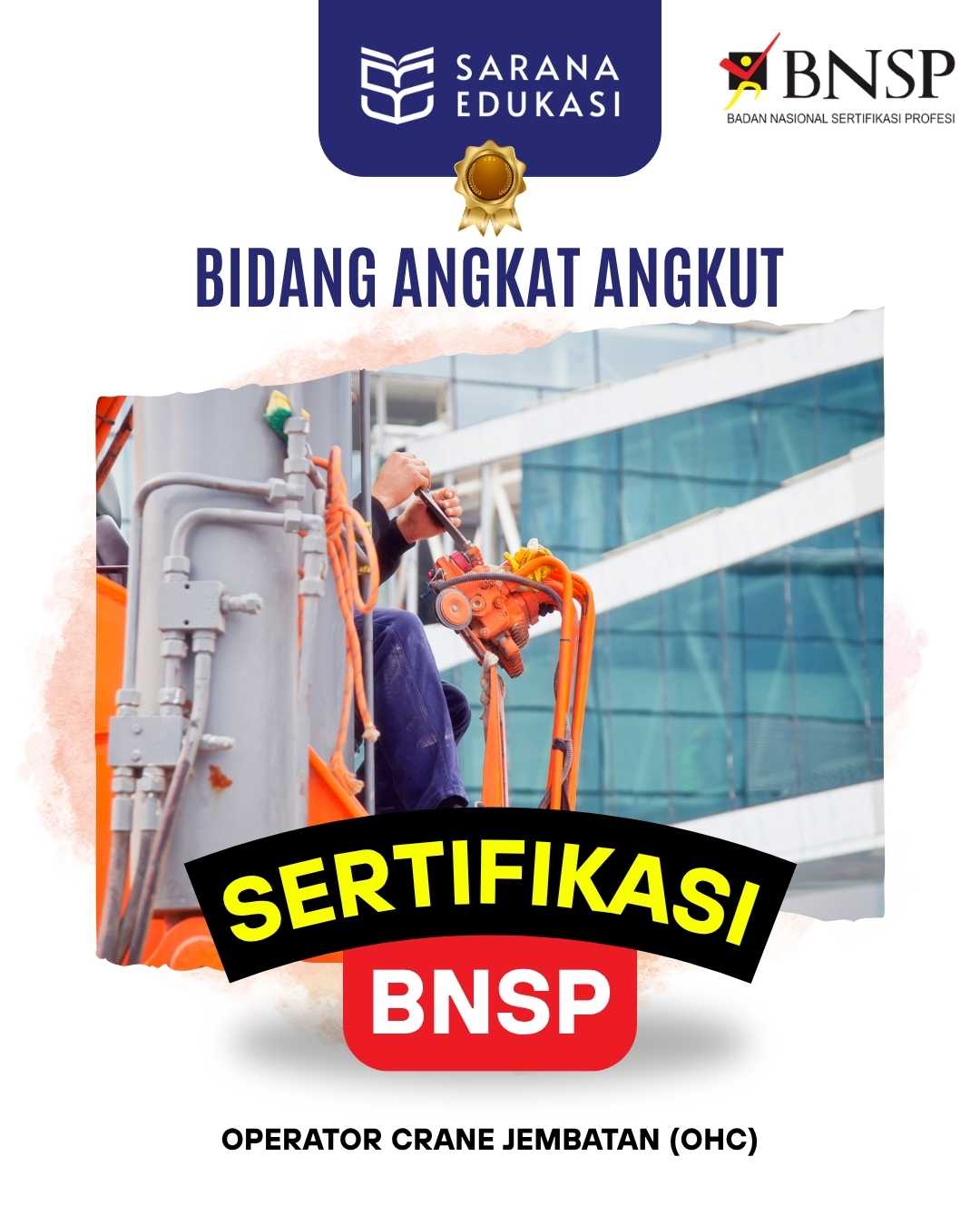 Sarana Edukasi - Operator Crane Jembatan (OHC) Sertifikasi BNSP Sarana Edukasi - Operator Crane Jembatan (OHC) Sertifikasi BNSP