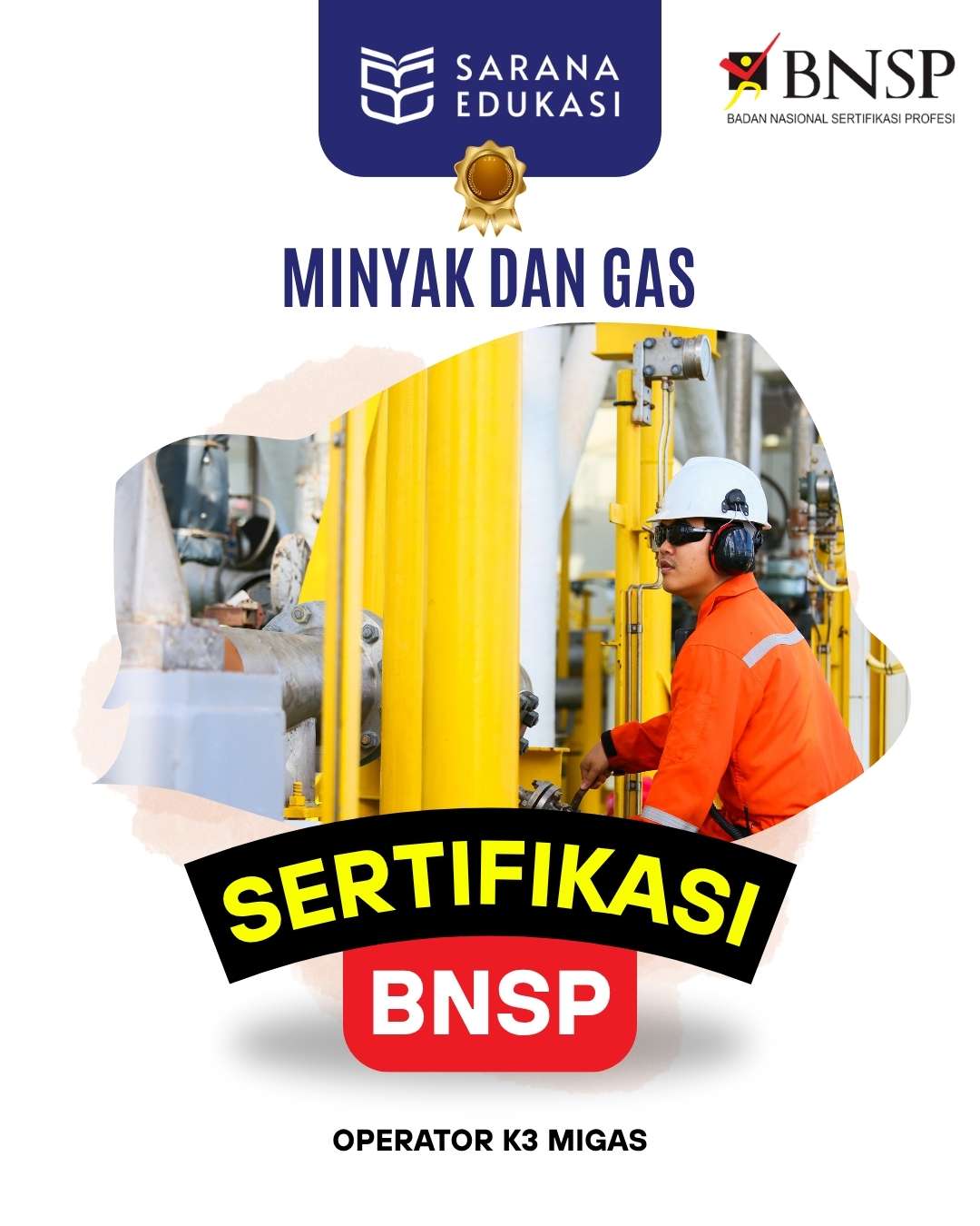 Sarana Edukasi - Operator K3 Migas Sertifikasi BNSP