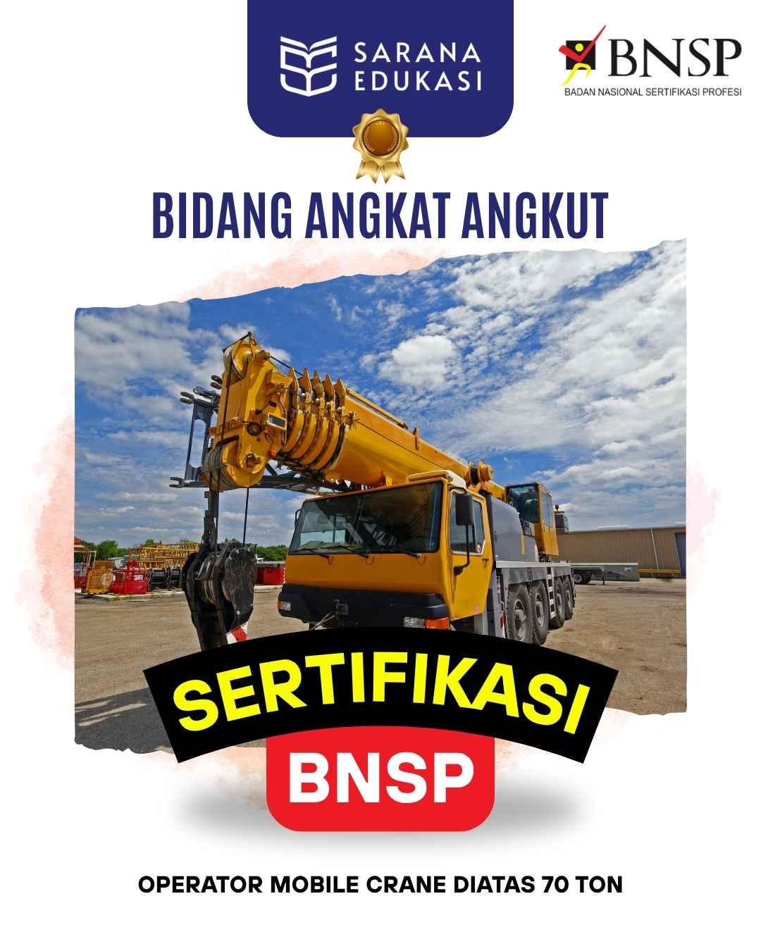 Sarana Edukasi - Operator Mobile Crane diatas 70 Ton Sarana Edukasi - Operator Mobile Crane diatas 70 Ton