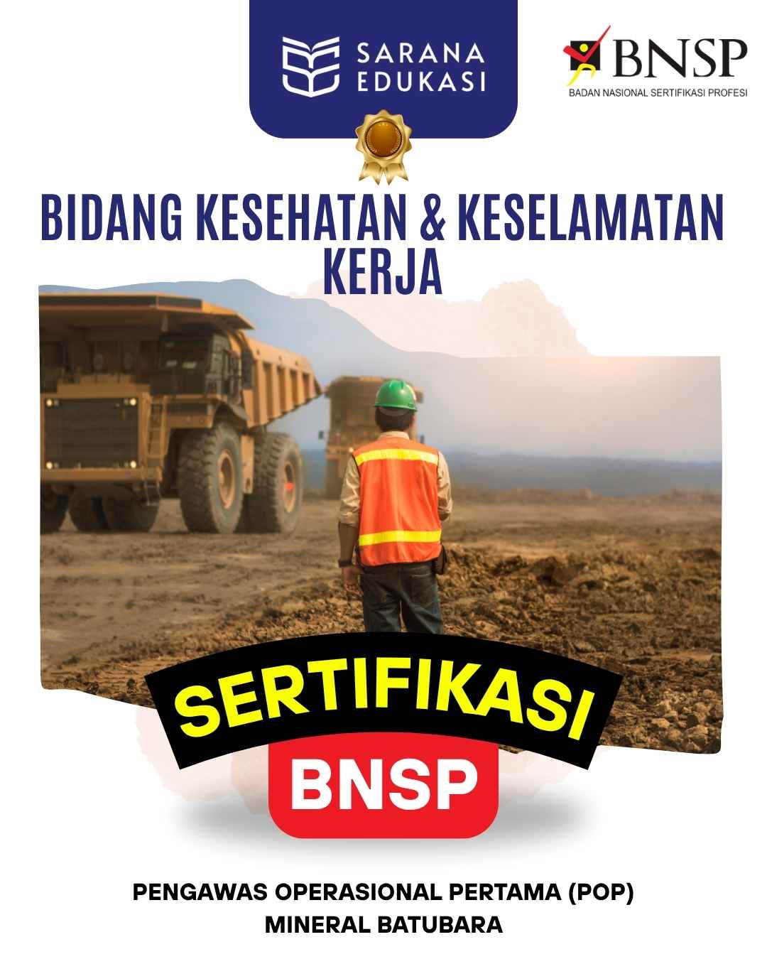 Sarana Edukasi - Pengawas Operasional Pertama (POP) Mineral Batubara Sertifikasi BNSP