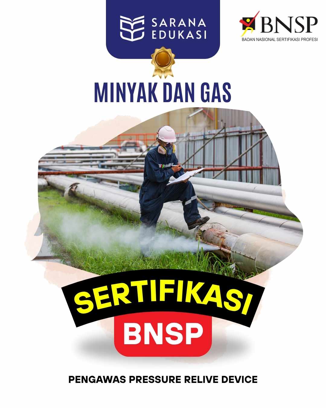 Sarana Edukasi - Pengawas Pressure Relive Device Sertifikasi BNSP