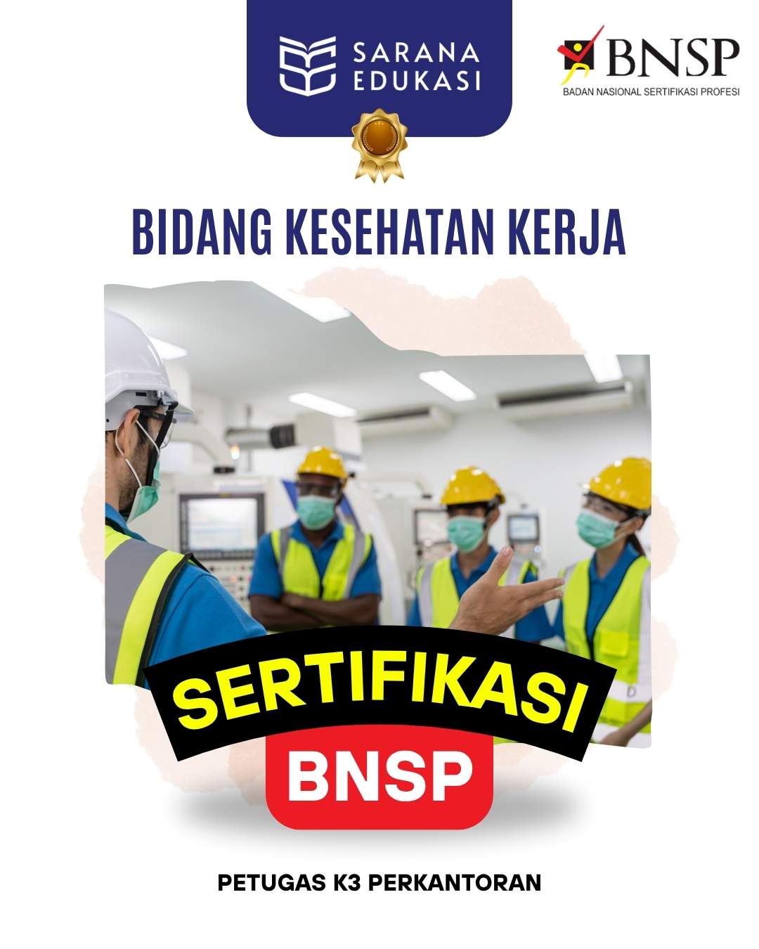 Sarana Edukasi - Petugas K3 Perkantoran Sertifikasi BNSP