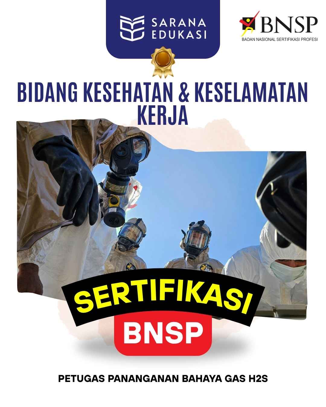 Sarana Edukasi - Petugas Pananganan Bahaya Gas H2S Sertifikasi BNSP