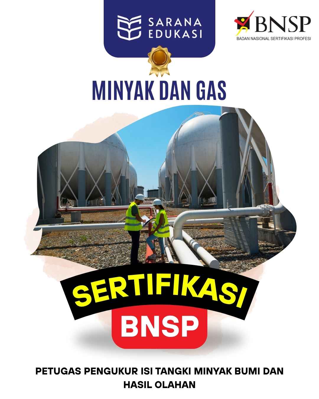 Sarana Edukasi - Petugas Pengukur Isi Tangki Minyak Bumi dan Hasil Olahan Sertifikasi BNSP Sarana Edukasi - Petugas Pengukur Isi Tangki Minyak Bumi dan Hasil Olahan Sertifikasi BNSP