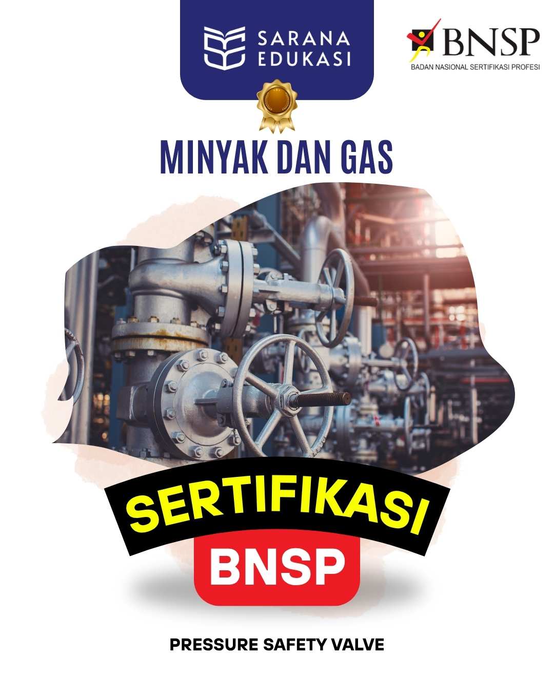 Sarana Edukasi - Pressure Safety Valve Sertifikasi BNSP