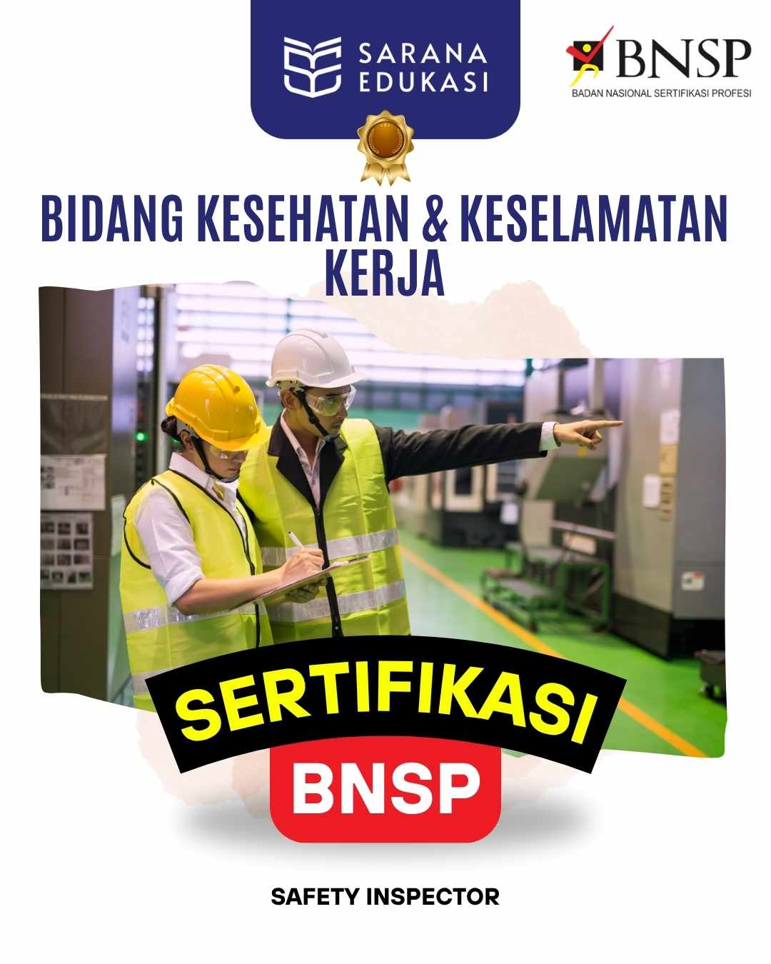 Sarana Edukasi - Safety Inspector Sertifikasi BNSP Sarana Edukasi - Safety Inspector Sertifikasi BNSP
