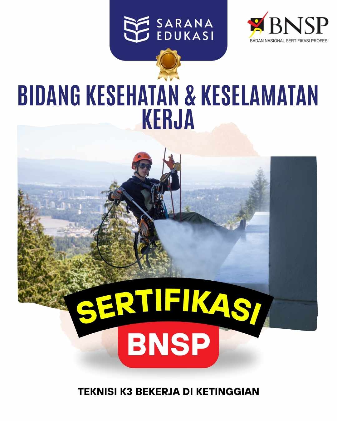 Sarana Edukasi - Teknisi K3 Bekerja di Ketinggian Sertifikasi BNSP
