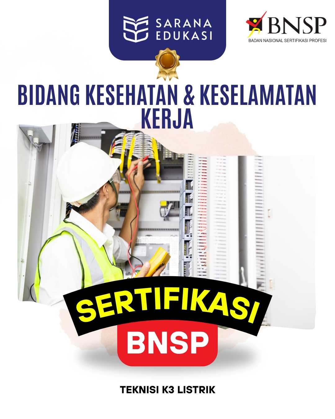 Sarana Edukasi - Teknisi K3 Listrik Sertifikasi BNSP Sarana Edukasi - Teknisi K3 Listrik Sertifikasi BNSP